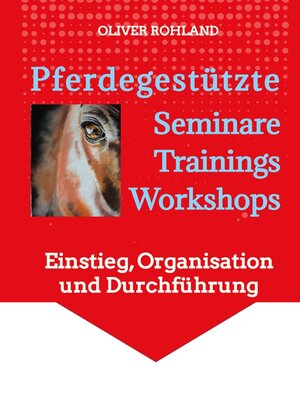 cover image of Pferdegestützte  Seminare--Trainings--Workshops